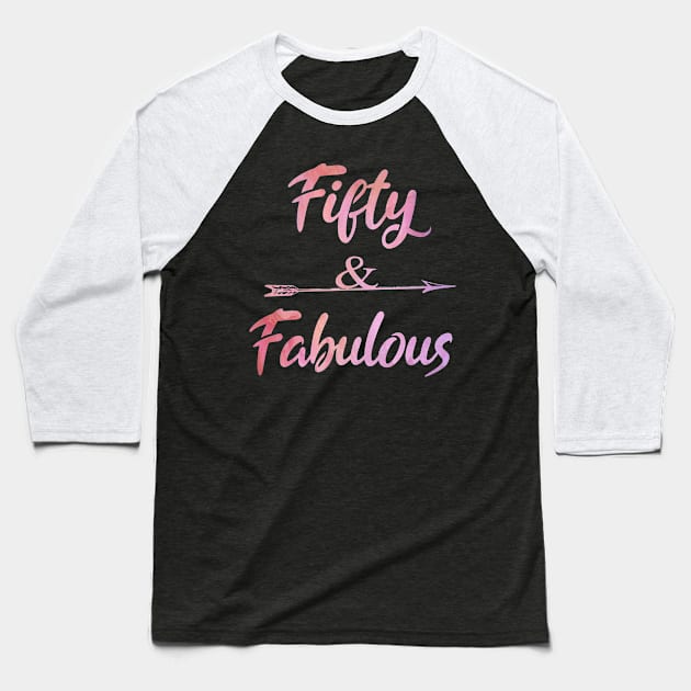 Fifty And Fabulous 50TH Birthday Gift Idea Baseball T-Shirt by Grabitees